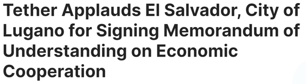엘살바도르 대사관과 루가노시 정부는 가상화폐 관련 경제 협력 업무 협약을 체결했다(사진=테더)