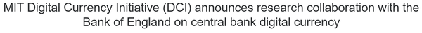 메사추세츠공과대학교와 영란은행은 지난 3월 중앙은행 디지털화폐 개발 관련 협력관계를 구축했다(사진=메사추세츠공과대학교)
