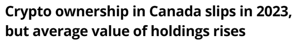 2023년 현재 캐나다 가상화폐 투자자 수는 소폭 감소했으나, 보유 자산 가치는 증가했다(사진=코인텔레그래프)